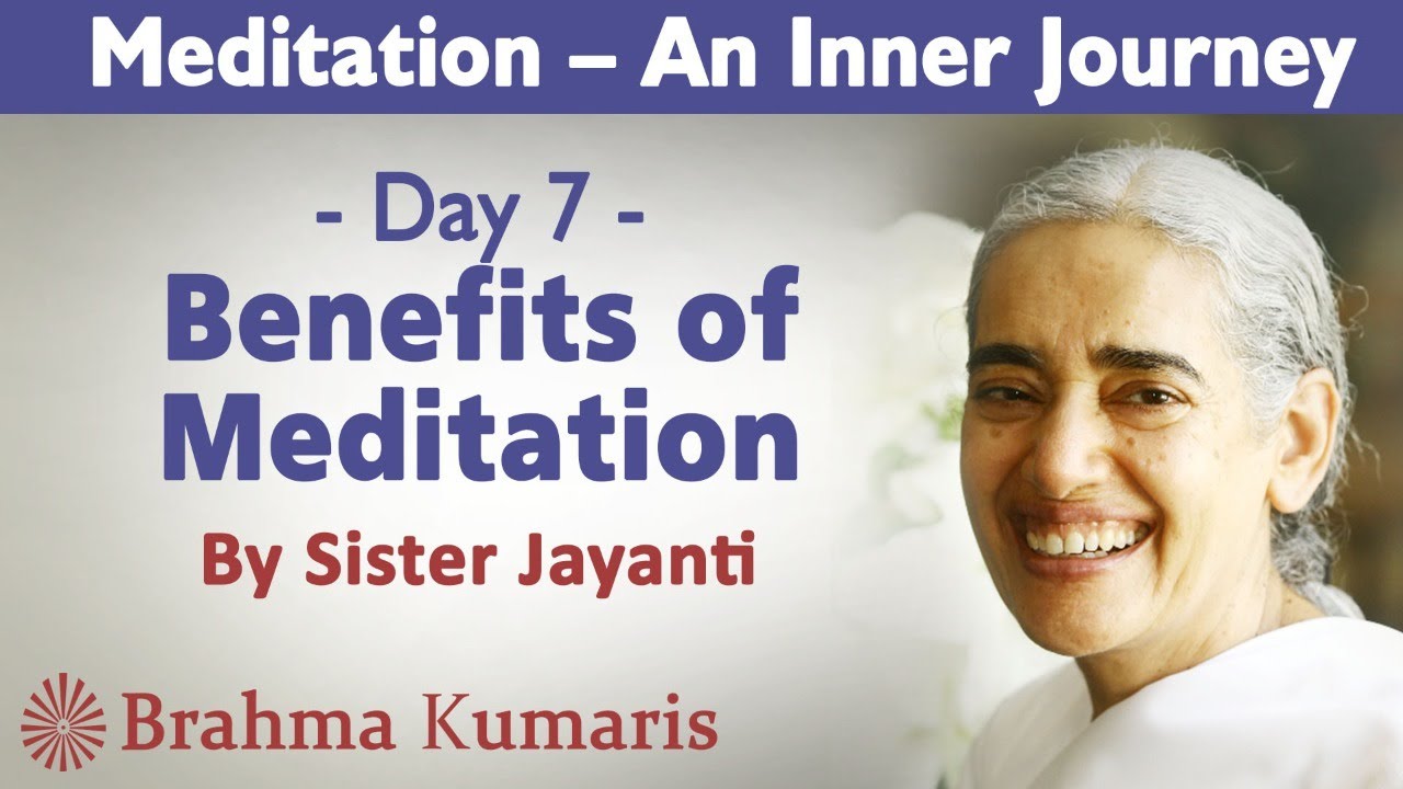 Meditation Ch 7 - Attainment by Raja Yoga, BK Jayanti